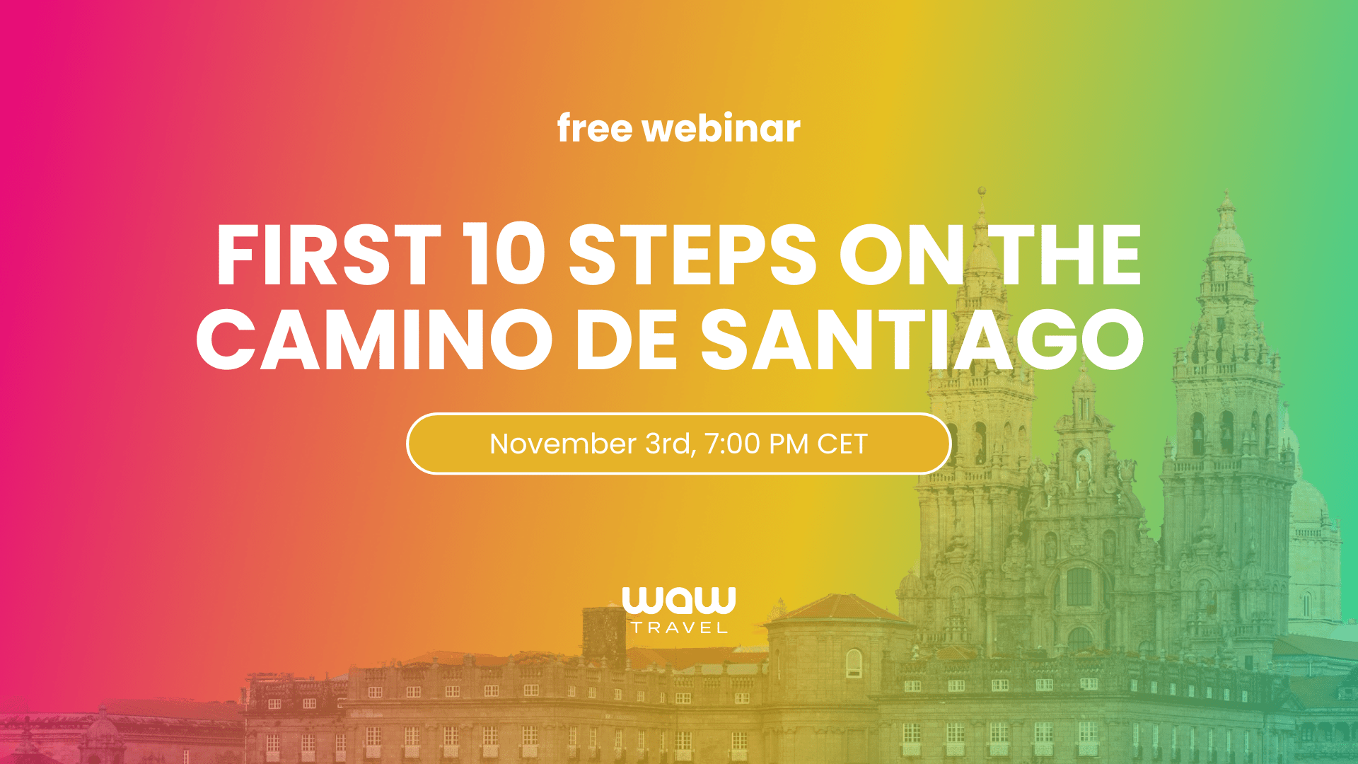 First 10 Steps On The Camino De Santiago – Free Webinar